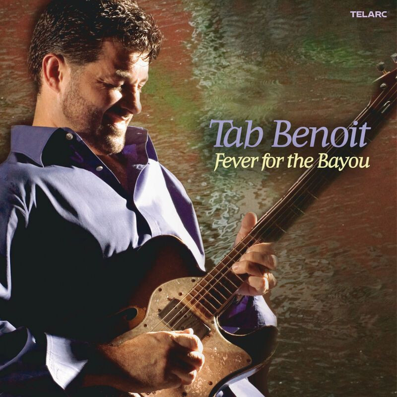 Tab Benoit - Fever For The BayouTab-Benoit-Fever-For-The-Bayou.jpg