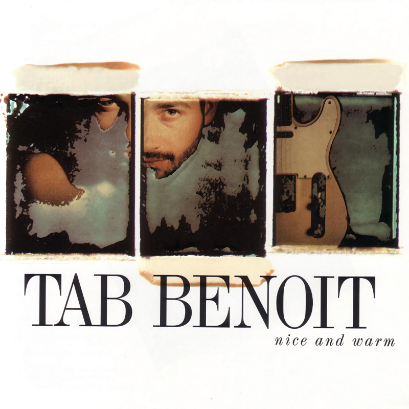 Tab Benoit - Nice And WArmTab-Benoit-Nice-And-WArm.jpg