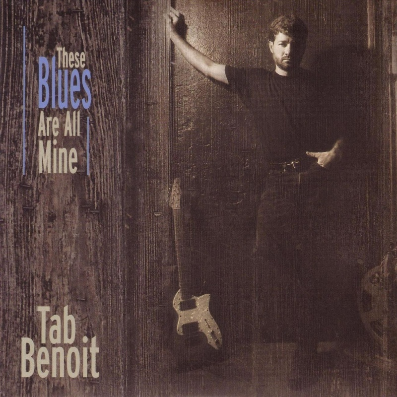 Tab Benoit - These Blues Are All MineTab-Benoit-These-Blues-Are-All-Mine.jpg