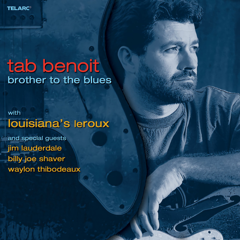 Tab Benoit With Louisiana's Leroux - Brother To The BluesTab-Benoit-With-Louisianas-Leroux-Brother-To-The-Blues.jpg