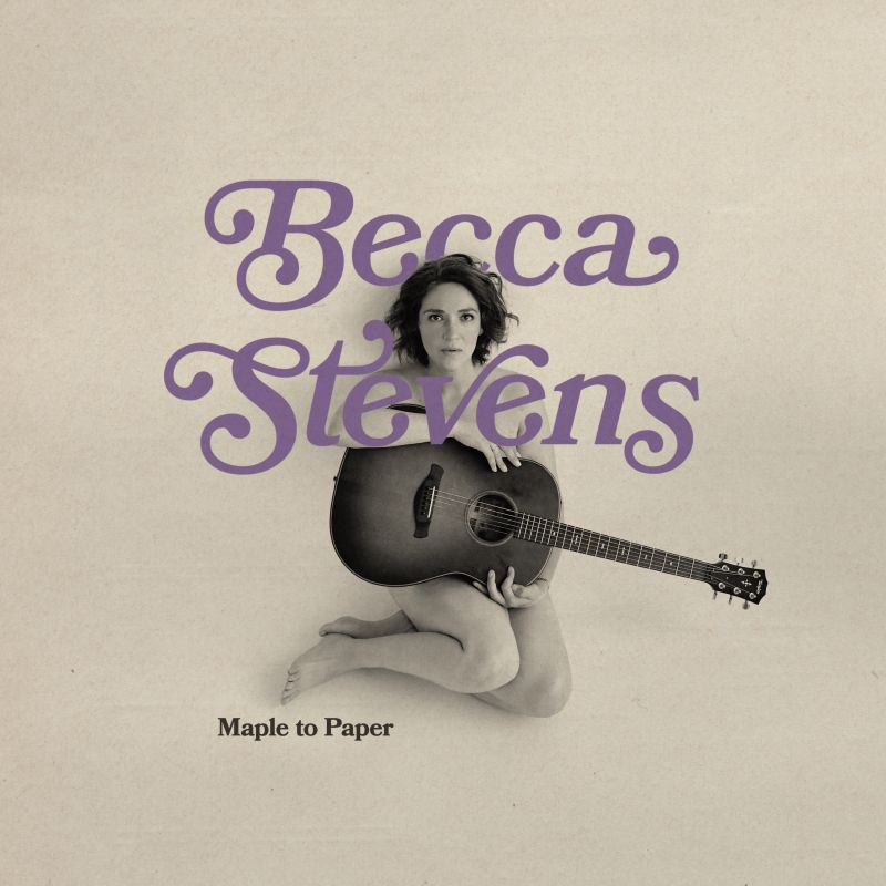 Becca Stevens - Maple To PaperBecca-Stevens-Maple-To-Paper.jpg