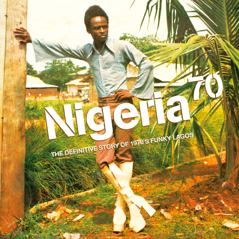 V.A. - Nigeria 70: The Definitive Story Of 1970's Funky LagosV.A.-Nigeria-70-The-Definitive-Story-Of-1970s-Funky-Lagos.jpg