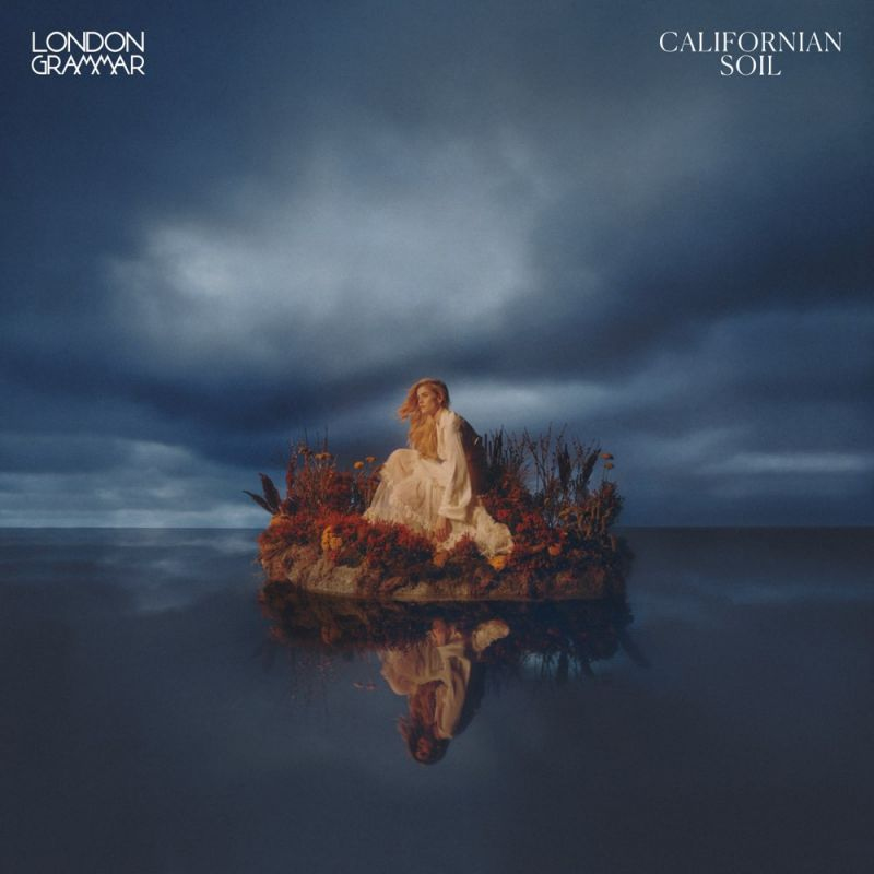 London Grammar - Californian SoilLondon-Grammar-Californian-Soil.jpg