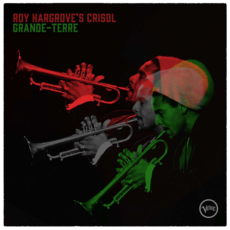 Roy Hargrove's Crisol - Grande-TerreRoy-Hargroves-Crisol-Grande-Terre.jpg