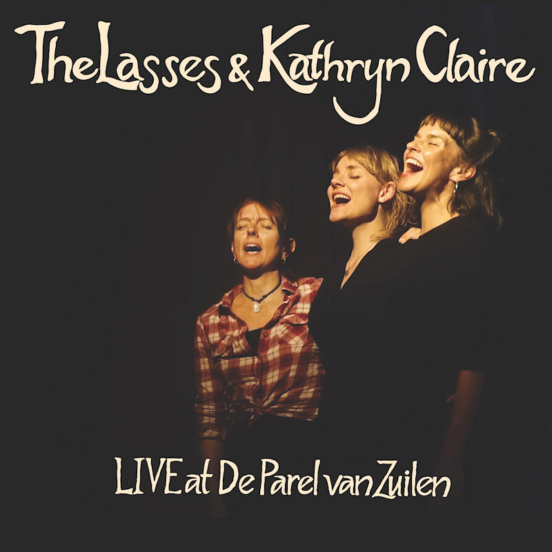 The Lasses & Kathryn Claire - Live At De Parel Van ZuilenThe-Lasses-Kathryn-Claire-Live-At-De-Parel-Van-Zuilen.jpg