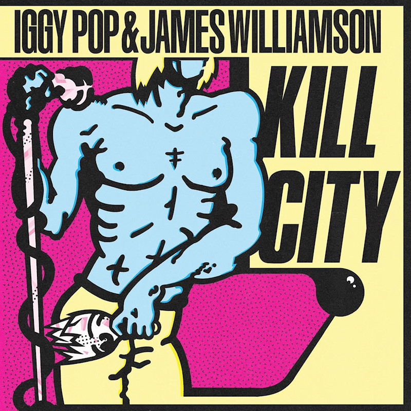 Iggy Pop & James Williamson - Kill CityIggy-Pop-James-Williamson-Kill-City.jpg