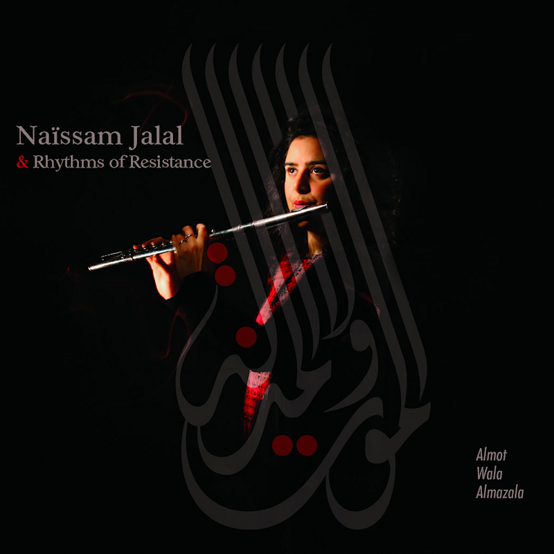 Naissam Jalal & Rhythms Of Resistance - Almot Wala AlmazalaNaissam-Jalal-Rhythms-Of-Resistance-Almot-Wala-Almazala.jpg