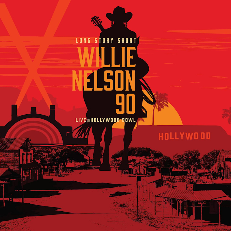 Willie Nelson - Long Story Short: Willie Nelson 90 Live At The Hollywood BowlWillie-Nelson-Long-Story-Short-Willie-Nelson-90-Live-At-The-Hollywood-Bowl.jpg