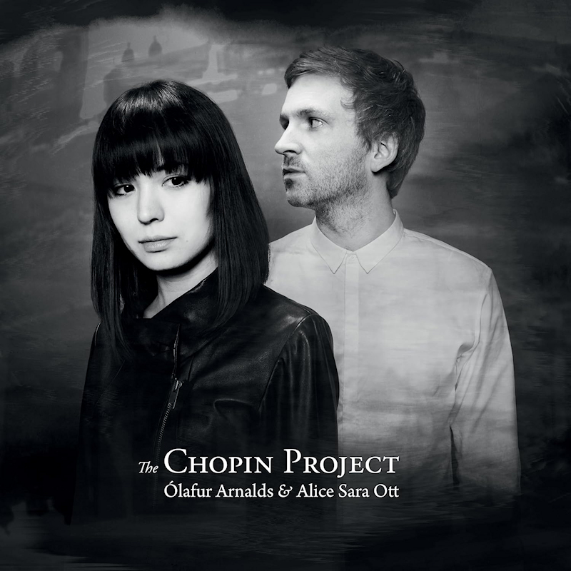 Olaf Arnalds & Alice Sara Ott - The Chopin ProjectOlaf-Arnalds-Alice-Sara-Ott-The-Chopin-Project.jpg