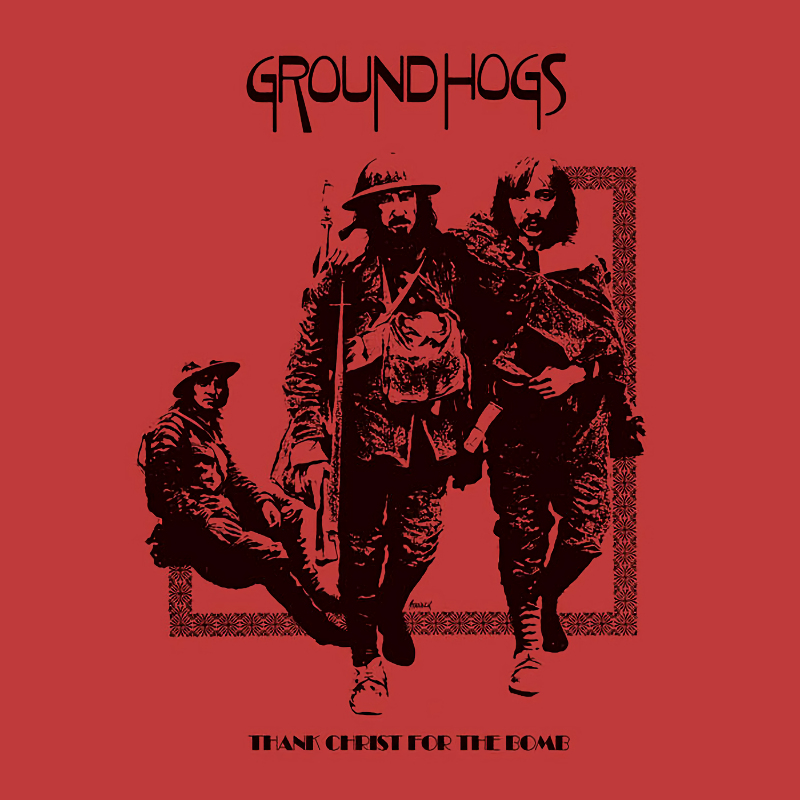 Groundhogs - Thank Christ For The Bomb -reissue-Groundhogs-Thank-Christ-For-The-Bomb-reissue-.jpg