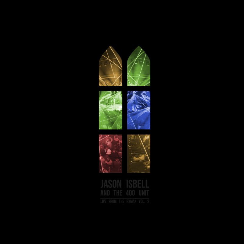 Jason Isbell And The 400 Unit - Live From The Ryman Vol. 2Jason-Isbell-And-The-400-Unit-Live-From-The-Ryman-Vol.-2.jpg