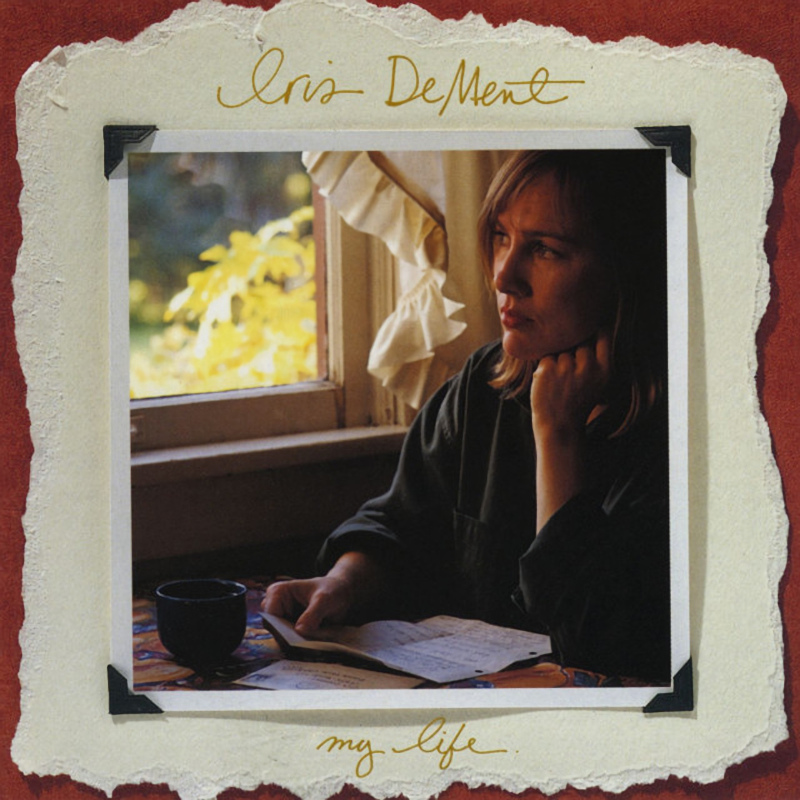 Iris DeMent - My LifeIris-DeMent-My-Life.jpg