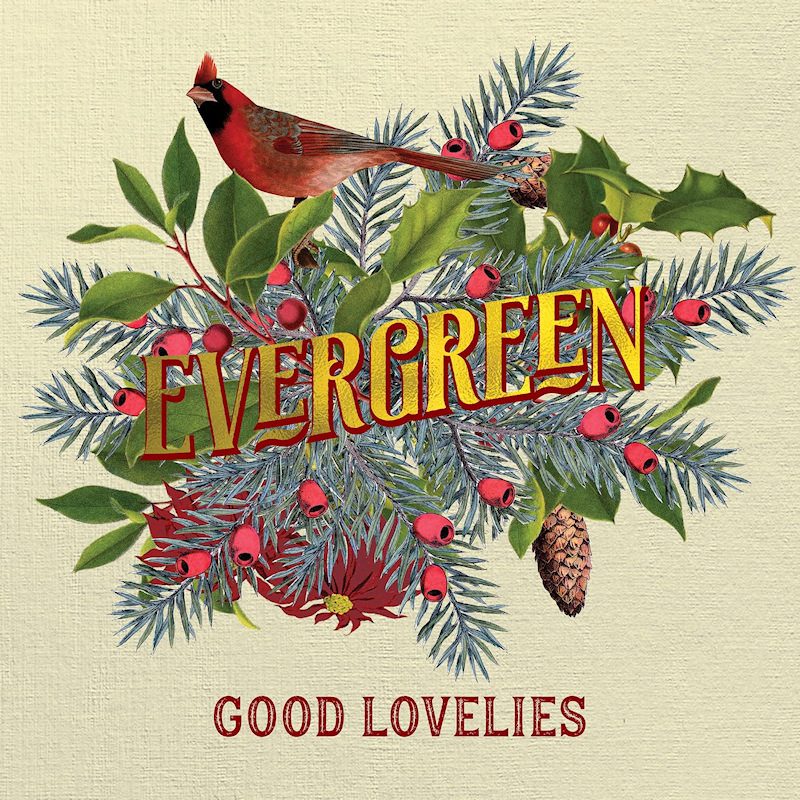 Good Lovelies - EvergreenGood-Lovelies-Evergreen.jpg