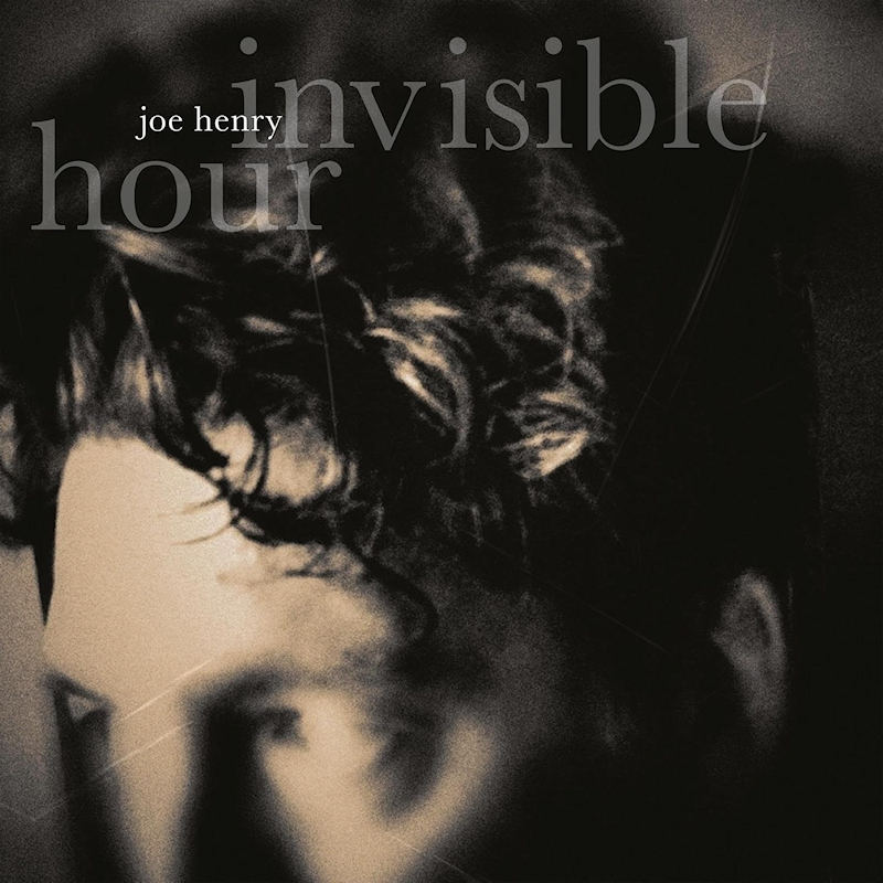 Joe Henry - Invisible HourJoe-Henry-Invisible-Hour.jpg