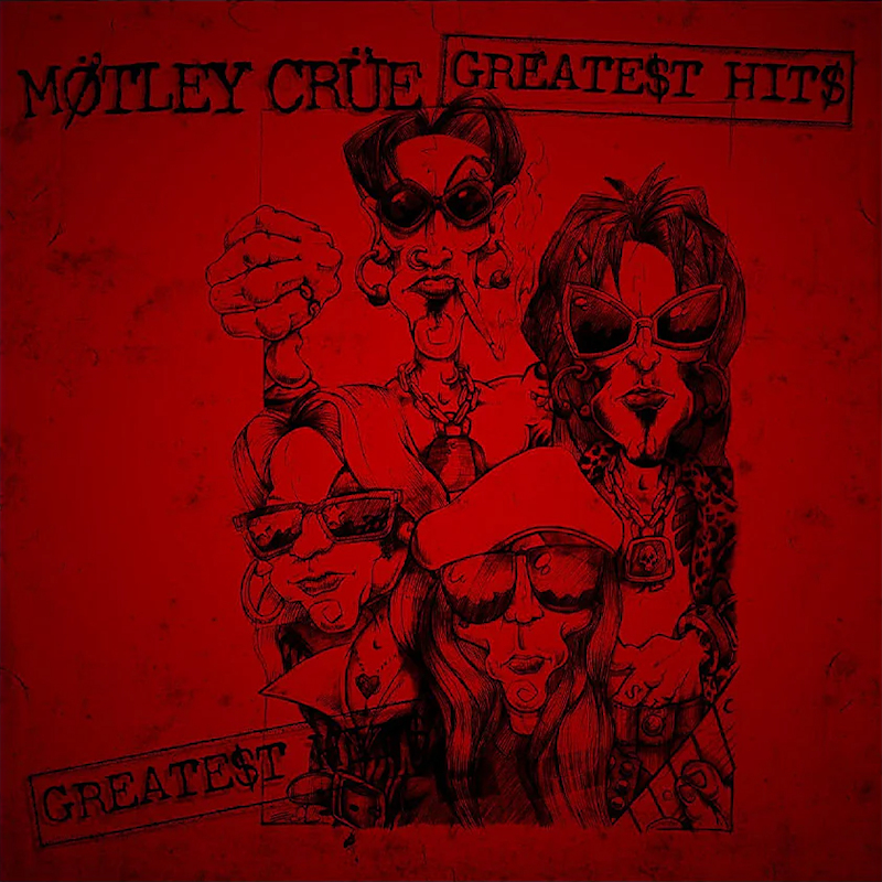 Motley Crue - Greatest HitsMotley-Crue-Greatest-Hits.jpg