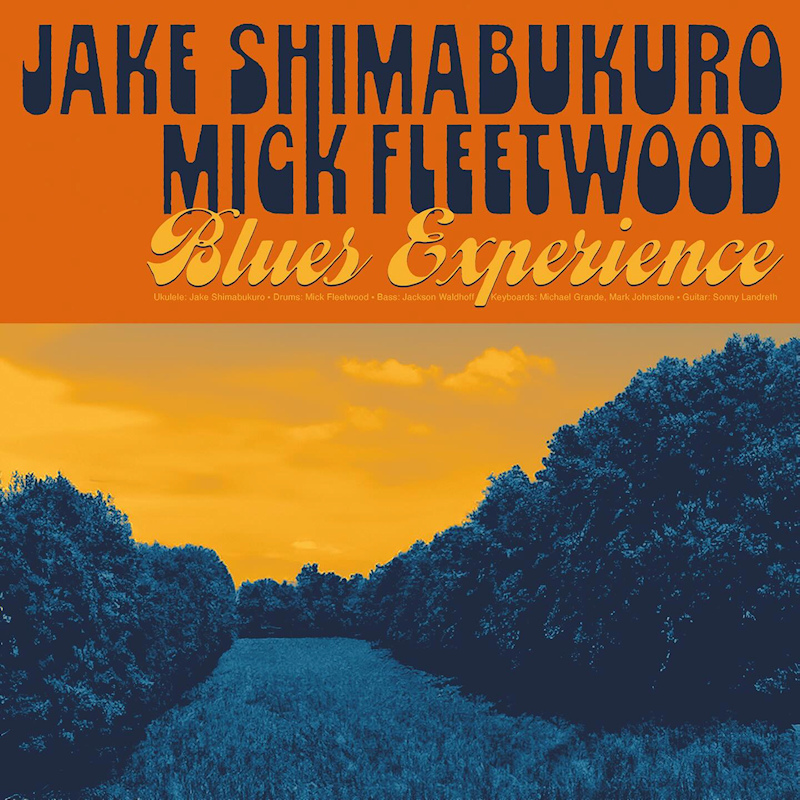 Jake Shimabukuro & Mick Fleetwood - Blues ExperienceJake-Shimabukuro-Mick-Fleetwood-Blues-Experience.jpg