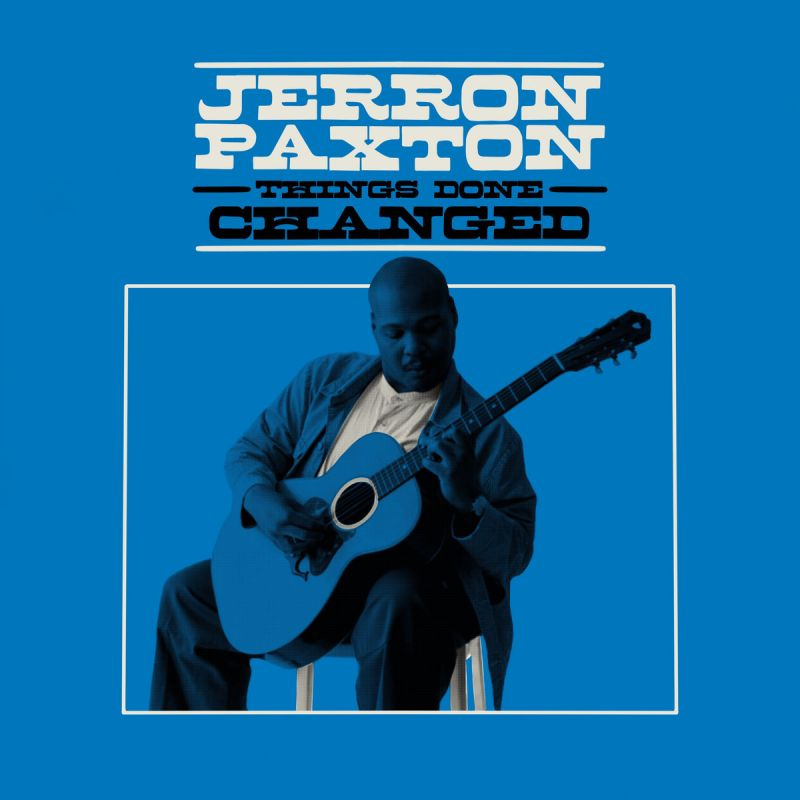 Jerron Paxton - Things Done ChangedJerron-Paxton-Things-Done-Changed.jpg