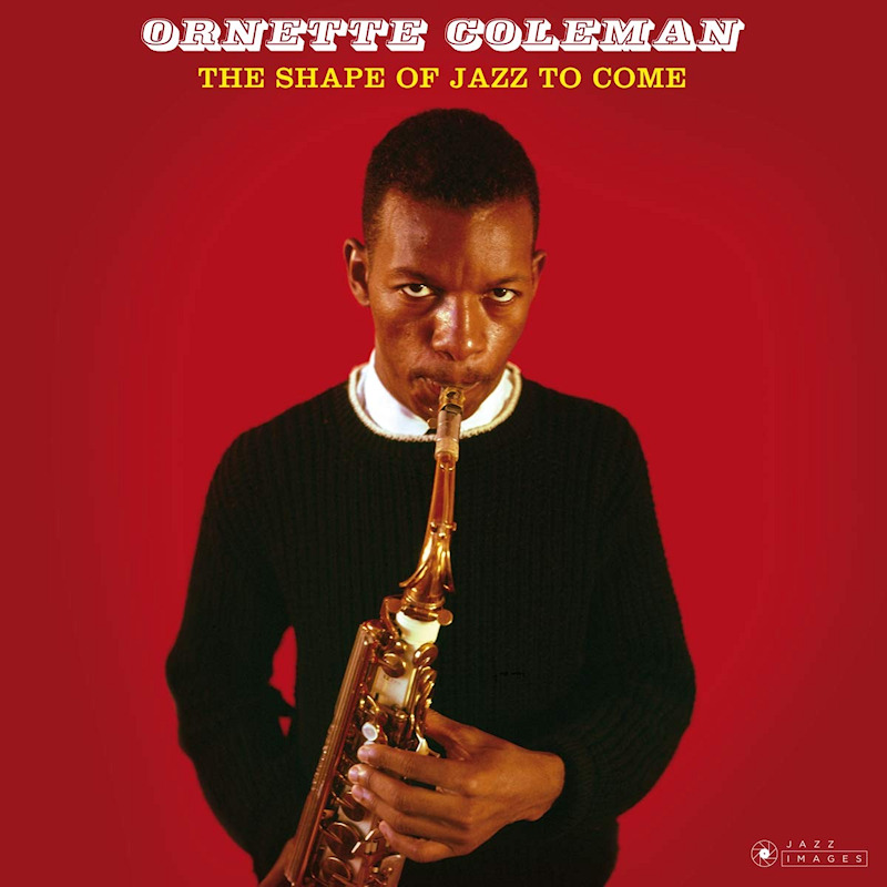 Ornette Coleman - The Shape Of Jazz To Come -Jazz Images-Ornette-Coleman-The-Shape-Of-Jazz-To-Come-Jazz-Images-.jpg