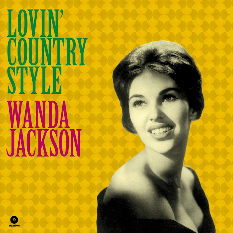 Wanda Jackson - Lovin' Country Style -Wax Time-Wanda-Jackson-Lovin-Country-Style-Wax-Time-.jpg