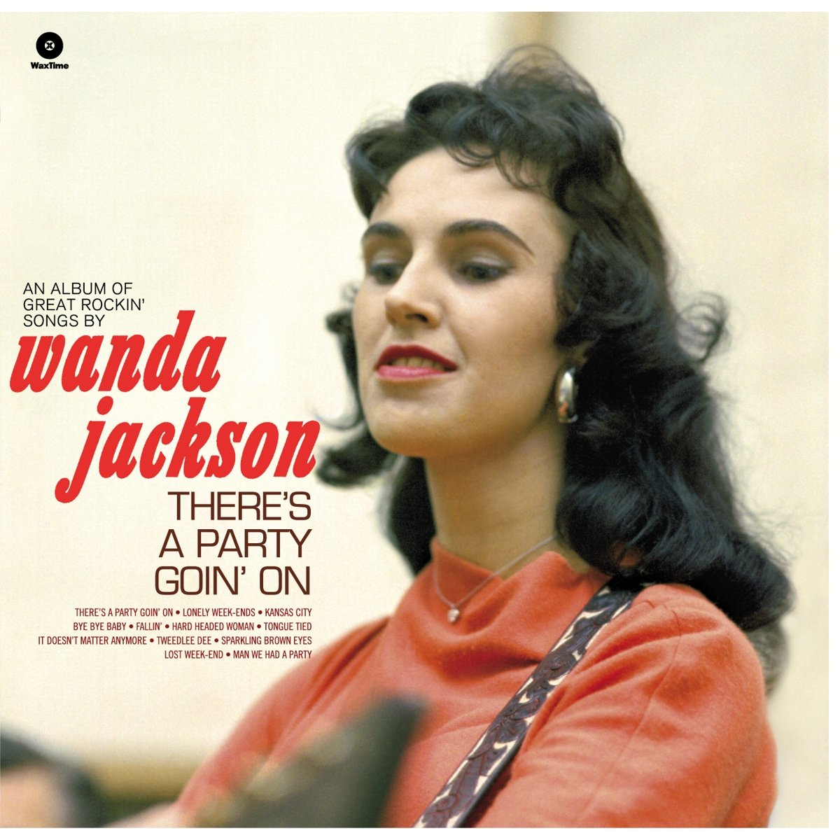 Wanda Jackson - There's A Party Goin' On -Wax Time-Wanda-Jackson-Theres-A-Party-Goin-On-Wax-Time-.jpg