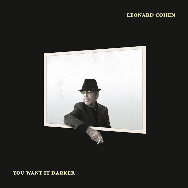 Leonard Cohen - You Want It DarkerLeonard-Cohen-You-Want-It-Darker.jpg