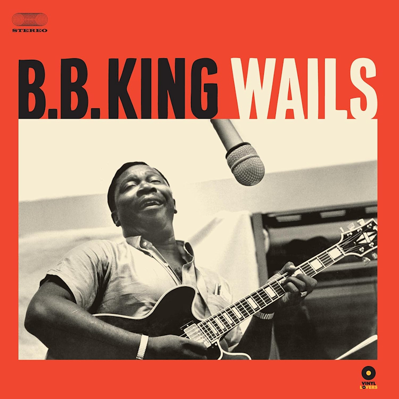 B.B. King - Wails -Vinyl Lovers-B.B.-King-Wails-Vinyl-Lovers-.jpg