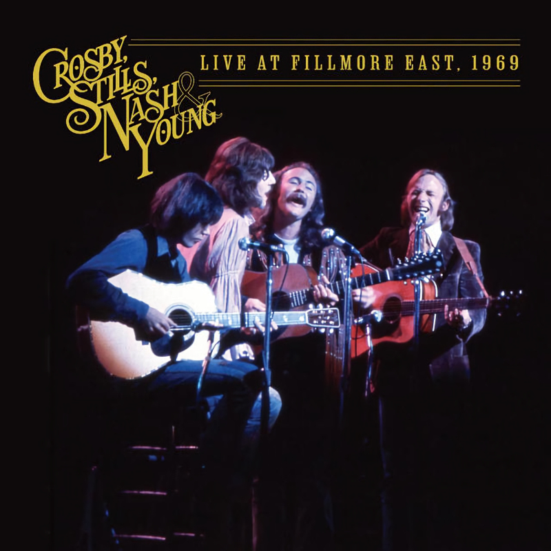 Crosby, Stills, Nash & Young - Live At Fillmore East, 1969Crosby-Stills-Nash-Young-Live-At-Fillmore-East-1969.jpg