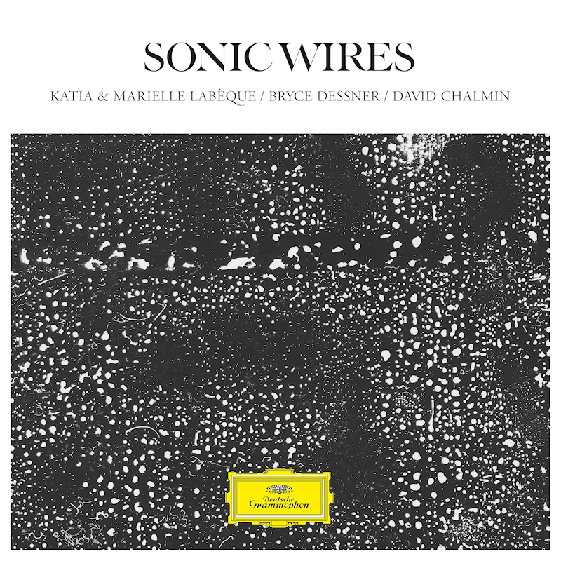 Katia & Marielle Labeque / Bryce Dessner / David Chalmin - Sonic WiresKatia-Marielle-Labeque-Bryce-Dessner-David-Chalmin-Sonic-Wires.jpg