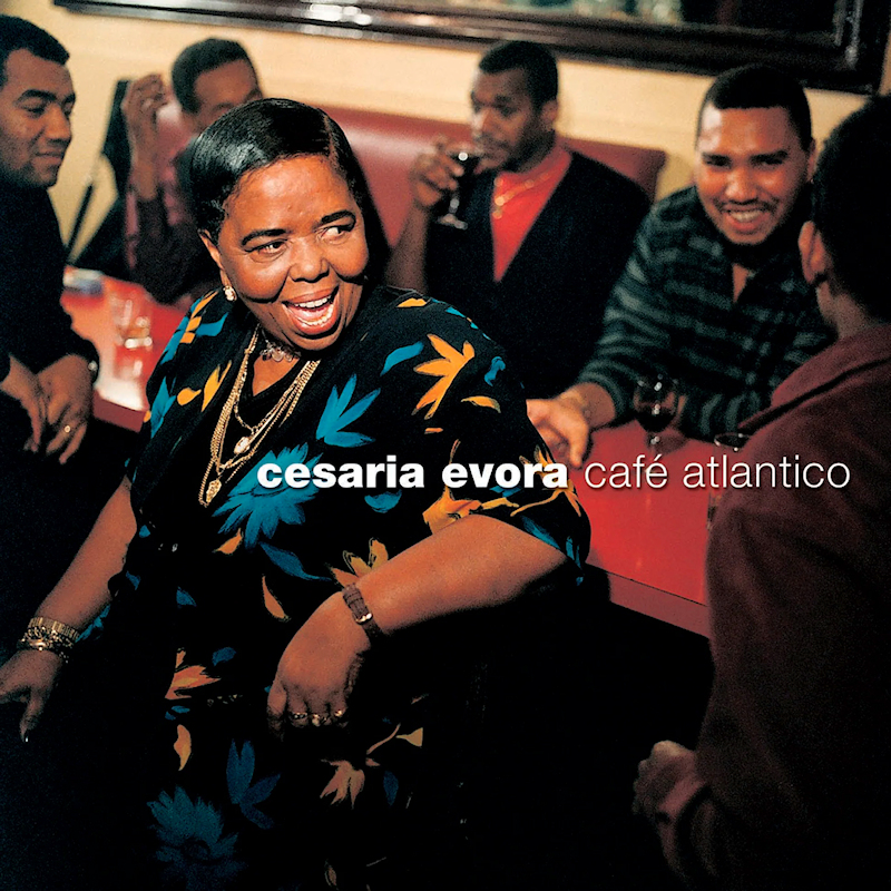 Cesaria Evora - Cafe AtlanticoCesaria-Evora-Cafe-Atlantico.jpg