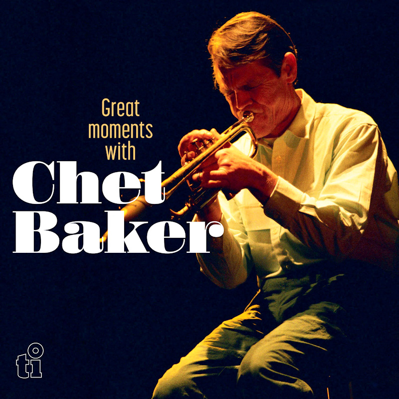 Chet Baker - Great Moments With Chet BakerChet-Baker-Great-Moments-With-Chet-Baker.jpg