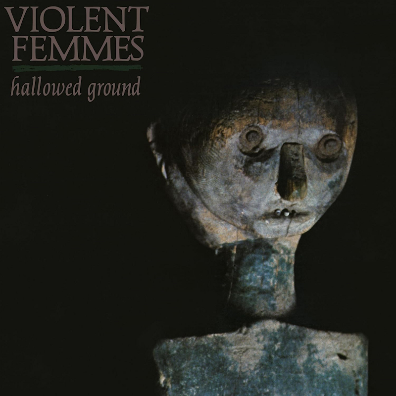 Violent Femmes - Hallowed GroundViolent-Femmes-Hallowed-Ground.jpg