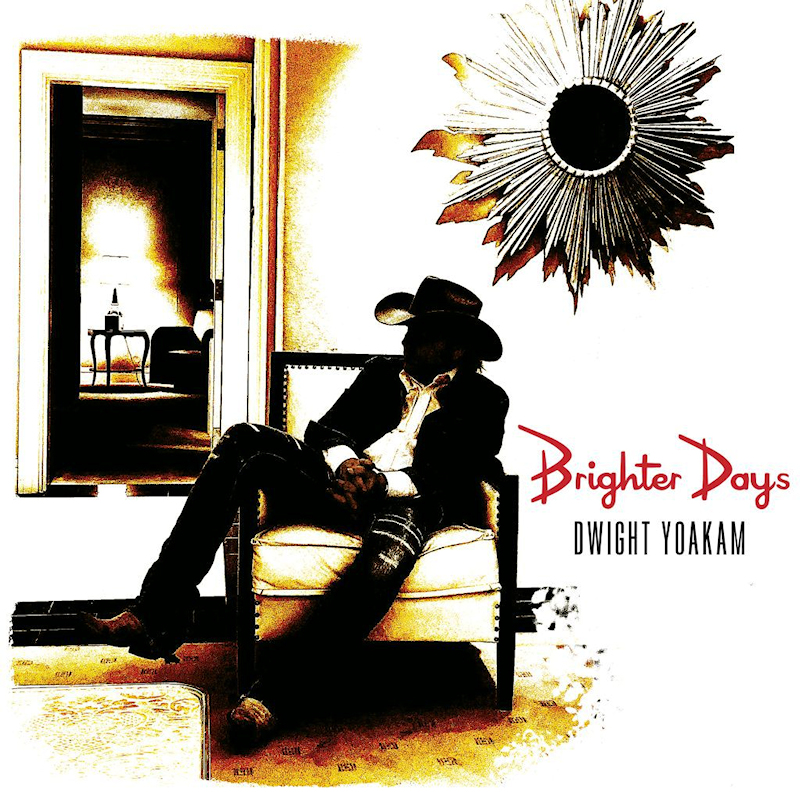 Dwight Yoakam - Brighter DaysDwight-Yoakam-Brighter-Days.jpg