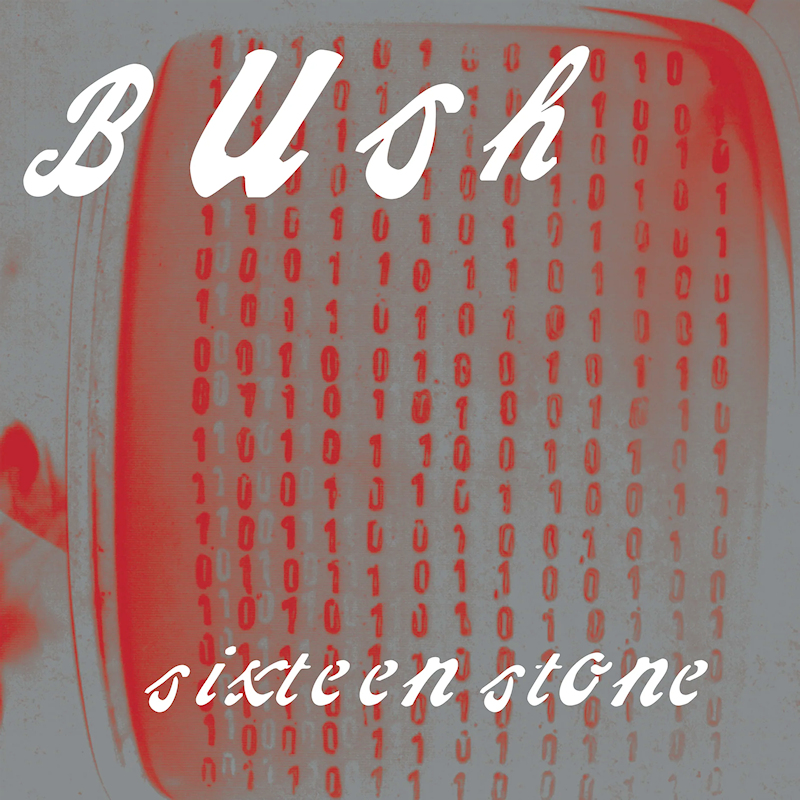 Bush - Sixteen Stone (30th Anniversary)Bush-Sixteen-Stone-30th-Anniversary.jpg