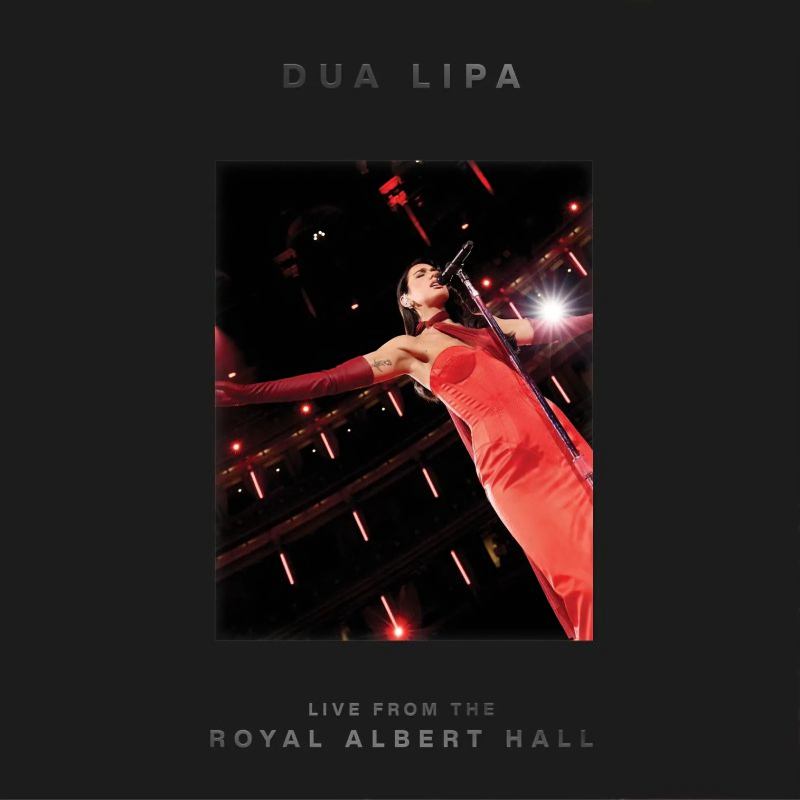 Dua Lipa - Live From The Royal Albert HallDua-Lipa-Live-From-The-Royal-Albert-Hall.jpg