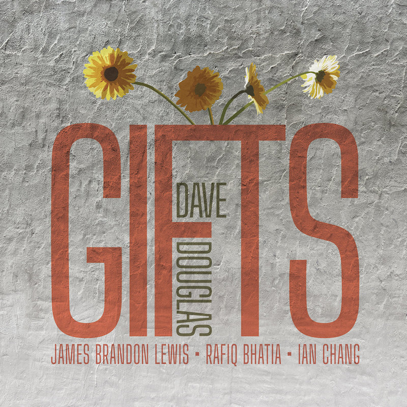 Dave Douglas - GiftsDave-Douglas-Gifts.jpg