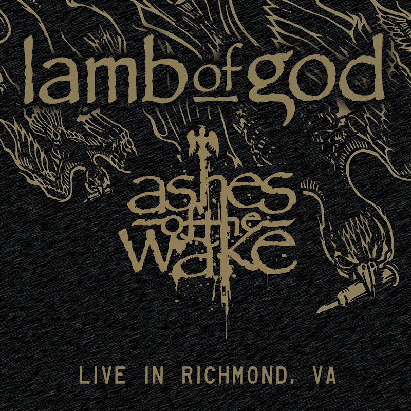 Lamb Of God - Ashes Of The Wake: Live In Richmond, VALamb-Of-God-Ashes-Of-The-Wake-Live-In-Richmond-VA.jpg