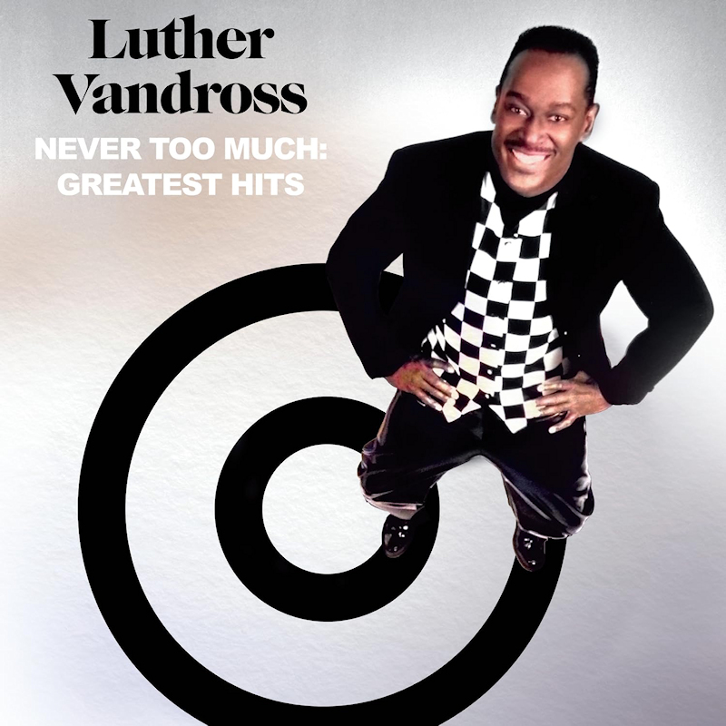 Luther Vandross - Never Too Much: Greatest HitsLuther-Vandross-Never-Too-Much-Greatest-Hits.jpg