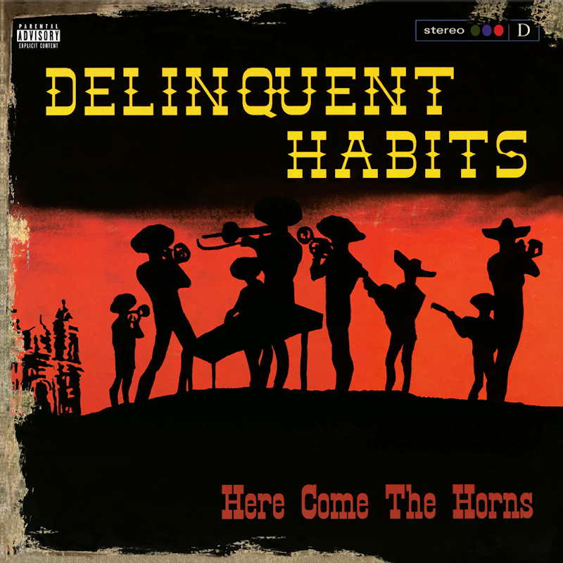 Delinquent Habits - Here Come The HornsDelinquent-Habits-Here-Come-The-Horns.jpg