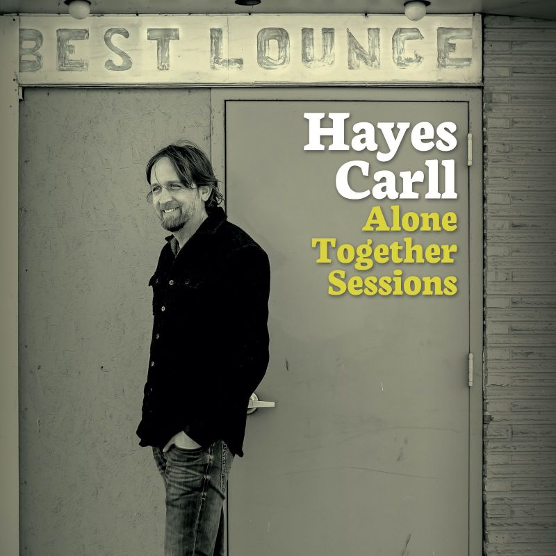 Hayes Carll - Alone Together SessionsHayes-Carll-Alone-Together-Sessions.jpg