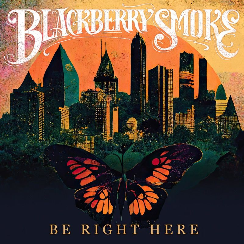 Blackberry Smoke - Be Right HereBlackberry-Smoke-Be-Right-Here.jpg