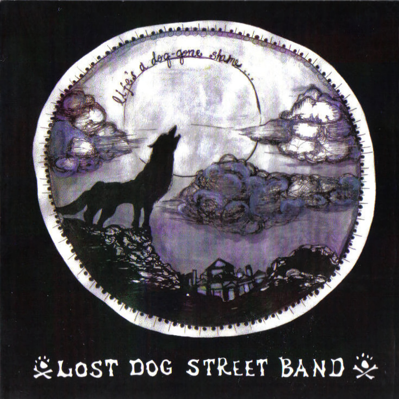 Lost Dog Street Band - Life's A Dog-Gone ShameLost-Dog-Street-Band-Lifes-A-Dog-Gone-Shame.jpg