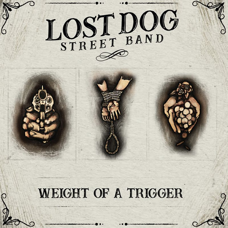 Lost Dog Street Band - Weight Of A TriggerLost-Dog-Street-Band-Weight-Of-A-Trigger.jpg