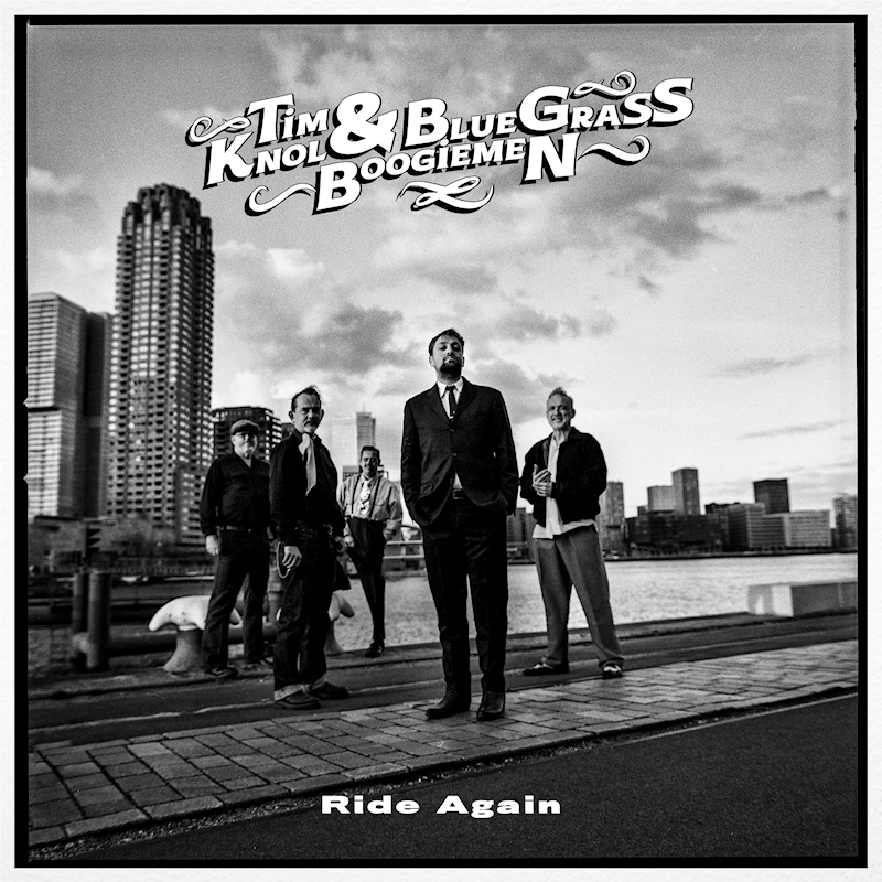 Tim Knol & Blue Grass Boogiemen - Ride AgainTim-Knol-Blue-Grass-Boogiemen-Ride-Again.jpg