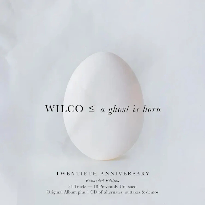 Wilco - A Ghost Is Born (Twentieth Anniversary)Wilco-A-Ghost-Is-Born-Twentieth-Anniversary.jpg