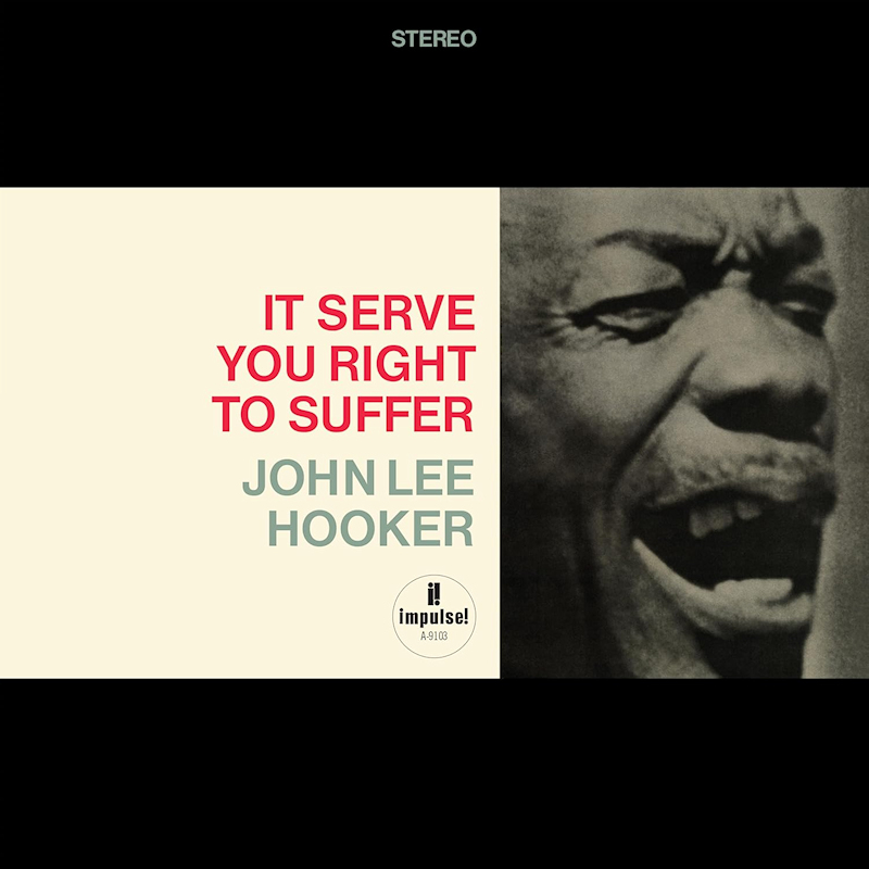 John Lee Hooker - It Serve You Right To SufferJohn-Lee-Hooker-It-Serve-You-Right-To-Suffer.jpg