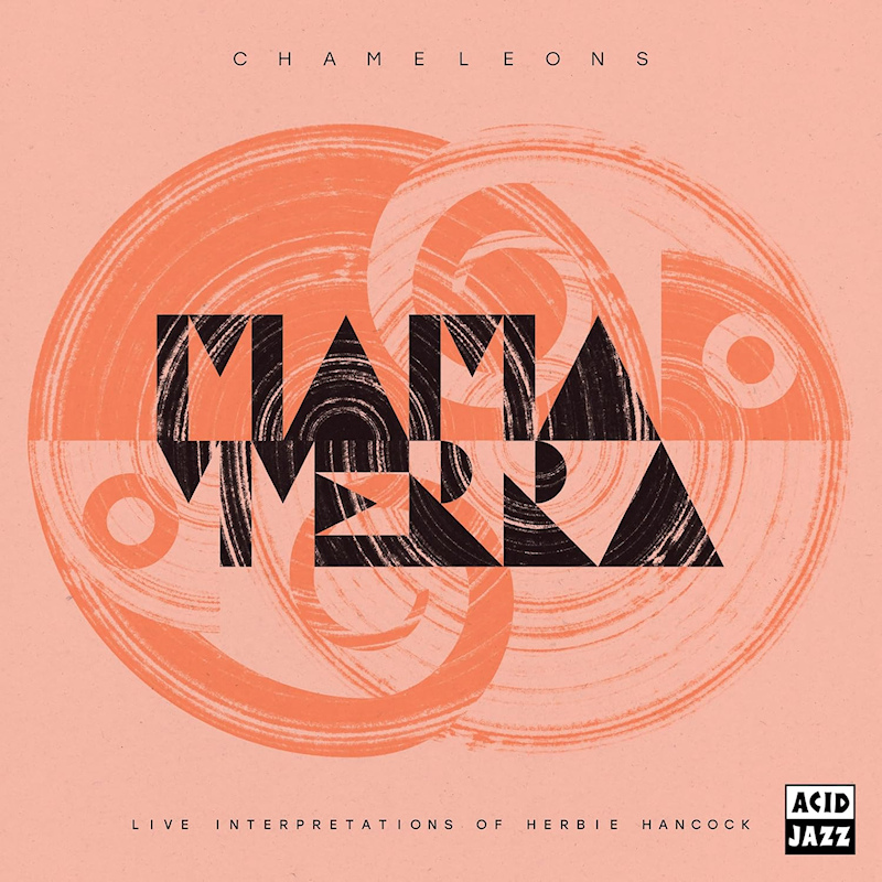 Mama Terra - Chameleons (Live Interpretations Of Herbie Hancock)Mama-Terra-Chameleons-Live-Interpretations-Of-Herbie-Hancock.jpg