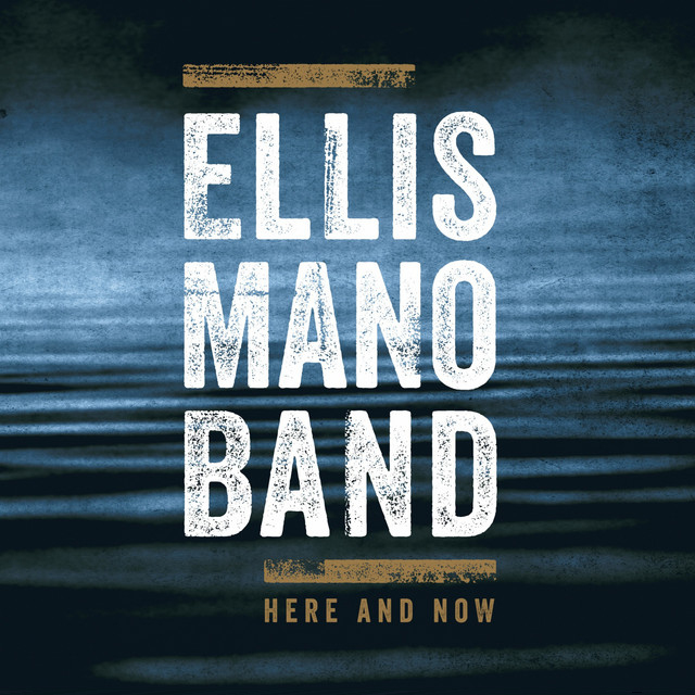 Ellis Mano Band - Here And NowEllis-Mano-Band-Here-And-Now.jpg