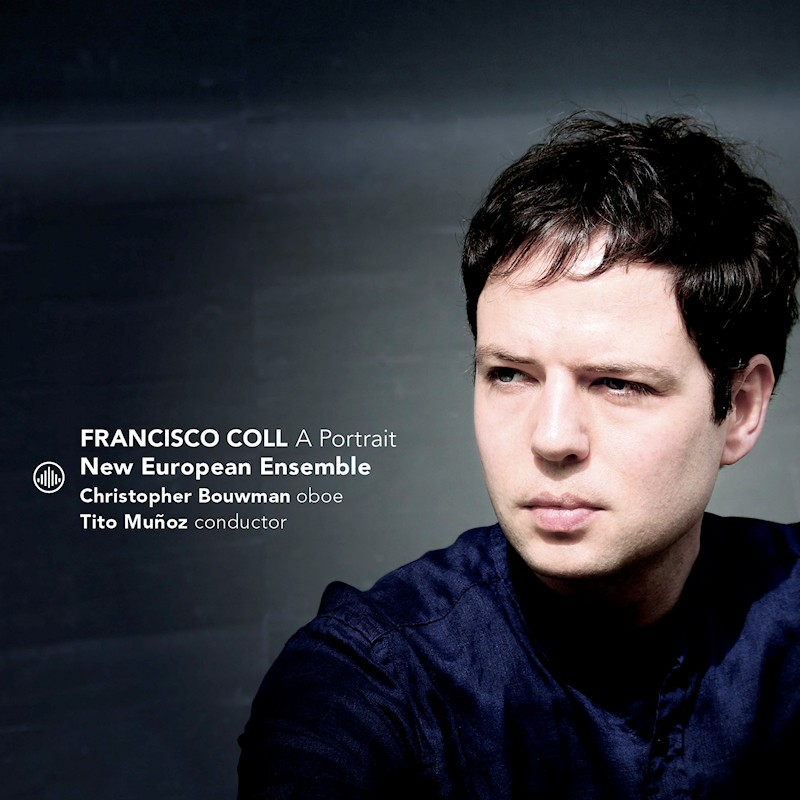 New European Ensemble / Christopher Bouwman / Tito Munoz - Francisco Coll: A PortraitNew-European-Ensemble-Christopher-Bouwman-Tito-Munoz-Francisco-Coll-A-Portrait.jpg