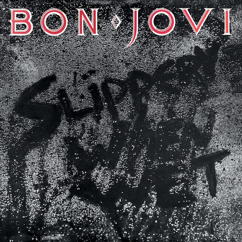 Bon Jovi - Slippery When WetBon-Jovi-Slippery-When-Wet.jpg