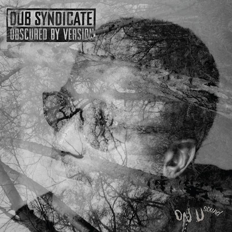 Dub Syndicate - Obscured By VersionDub-Syndicate-Obscured-By-Version.jpg